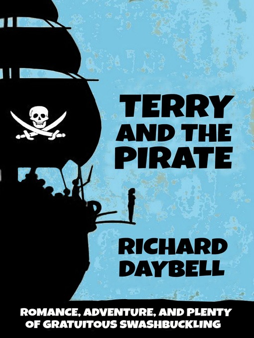 Title details for Terry and the Pirate by Richard Daybell - Available